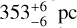 ${\rm{353}}_{ - 6}^{ + 6}\,{\rm{pc}}$