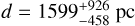 $d = 1599_{ - 458}^{ + 926}\,{\rm{pc}}$