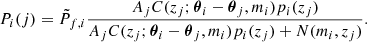 $$ \begin{aligned} P_i(j) = \tilde{P}_{f,i} \frac{A_j C(z_j;{\boldsymbol{\theta }}_i-{\boldsymbol{\theta }}_j,m_i)p_i(z_j)}{A_j C(z_j;{\boldsymbol{\theta }}_i-{\boldsymbol{\theta }}_j,m_i) p_i(z_j) + N(m_i,z_j)}. \end{aligned} $$
