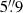 $ 5{{\overset{\prime\prime}{.}}}9 $