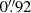 $ 0{{\overset{\prime\prime}{.}}}92 $