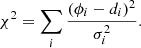 $$ \begin{aligned} \chi ^2 = \sum _i \frac{(\phi _i-d_i)^2}{\sigma _i^2}. \end{aligned} $$