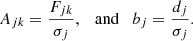 $$ \begin{aligned} A_{jk} = \frac{F_{jk}}{\sigma _j}, \quad \mathrm{ and} \quad b_j = \frac{d_j}{\sigma _j}. \end{aligned} $$