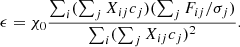 $$ \begin{aligned} \epsilon = \chi _0 \frac{\sum _i (\sum _j X_{ij} c_j) (\sum _j F_{ij}/\sigma _j)}{\sum _i (\sum _j X_{ij} c_j)^2}. \end{aligned} $$