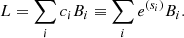 $$ \begin{aligned} L = \sum _i c_i B_i \equiv \sum _i e^{(s_i)} B_i. \end{aligned} $$