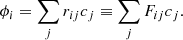 $$ \begin{aligned} \phi _i = \sum _{j} r_{ij} c_j \equiv \sum _{j} F_{ij} c_j. \end{aligned} $$