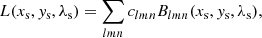 $$ \begin{aligned} L(x_{\rm s}, { y}_{\rm s}, \lambda _{\rm s}) = \sum _{lmn} c_{lmn} B_{lmn} (x_{\rm s}, { y}_{\rm s}, \lambda _{\rm s}), \end{aligned} $$