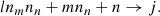 $$ \begin{aligned} ln_mn_n + mn_n + n \rightarrow j. \end{aligned} $$