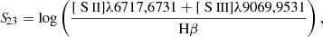 $$ \begin{aligned} {S\!}_{23}&= \log \left(\frac{[{\text{ S}}{\small { {\text{ II}}}}]\lambda 6717,6731 + [{\text{ S}}{\small { {\text{ III}}}}]\lambda 9069,9531}{\mathrm{H} \beta }\right), \end{aligned} $$