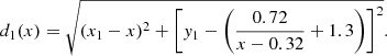$$ \begin{aligned} d_1(x) = \sqrt{(x_1 - x)^2 + \left[{ y}_1 - \left(\frac{0.72}{x-0.32}+1.3\right)\right]^2}. \end{aligned} $$