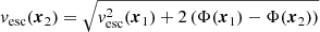 $$ \begin{aligned} v_{\mathrm{esc} }(\boldsymbol{x}_2) = \sqrt{v_{\mathrm{esc} }^2(\boldsymbol{x}_1)+2\left( \Phi (\boldsymbol{x}_1) - \Phi (\boldsymbol{x}_2) \right)} \end{aligned} $$