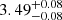 $ {3.49}_{{-0.08}}^{+{0.08}} $