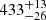 $ {433}_{{-26}}^{+{13}} $