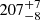 $ {207}_{{-8}}^{+{7}} $