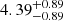 $ {4.39}_{{-0.89}}^{+{0.89}} $