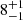 $ {8}_{{-1}}^{+{1}} $