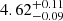$ {4.62}_{{-0.09}}^{+{0.11}} $