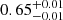 $ {0.65}_{{-0.01}}^{+{0.01}} $