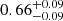 $ {0.66}_{{-0.09}}^{+{0.09}} $