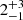 $ {2}_{{-1}}^{+{3}} $