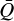 ${\bar Q}$