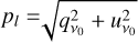 ${p_l} = \sqrt {q_{{v_0}}^2 + u_{{v_0}}^2} $