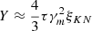 $ Y \approx \frac{4}{3} \tau \gamma_m^{2} \xi_{KN} $