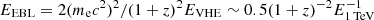 $ E_{\mathrm{EBL}}= 2(m_{\mathrm{e}}c^2)^2/(1+z)^2 E_{\mathrm{VHE}}\sim 0.5 (1+z)^{-2} E_{1\, \rm TeV}^{-1} $