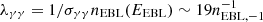 $ \lambda_{\gamma\gamma}=1/\sigma_{\gamma\gamma}n_{\mathrm{EBL}}(E_{\mathrm{EBL}})\sim 19 n_{\mathrm{EBL},-1}^{-1} $