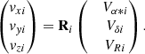 $$ \begin{aligned} \begin{pmatrix} v_{xi} \\ v_{{ y}i} \\ v_{zi} \end{pmatrix} = \mathbf R _i \begin{pmatrix}&V_{\alpha * i} \\&V_{\delta i} \\&V_{R i} \end{pmatrix}. \end{aligned} $$