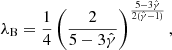 $$ \begin{aligned} \lambda _{\rm B} = \frac{1}{4}\left(\frac{2}{5-3\hat{\gamma }}\right)^{\frac{5-3\hat{\gamma }}{2(\hat{\gamma }-1)}}, \end{aligned} $$