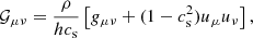 $$ \begin{aligned} {\mathcal{G} }_{\mu \nu }= \frac{\rho }{h c_{\rm s}}\left[g_{\mu \nu } + (1 - c_{\rm s}^2) u_\mu u_\nu \right], \end{aligned} $$