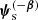 $ {\boldsymbol{\psi}}_{\mathrm{s}}^{(-{\boldsymbol{\beta}})} $