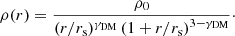 $$ \begin{aligned} \rho (r) = \dfrac{\rho _0}{(r/r_{\rm s})^{\gamma _{\mathrm{DM} }}\left(1 + r/r_{\rm s}\right)^{3-\gamma _{\mathrm{DM} }}}\cdot \end{aligned} $$