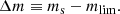 $$ \begin{aligned} \Delta m \equiv m_{\rm s} - m_{\mathrm{lim} }. \end{aligned} $$