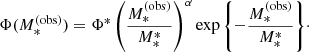$$ \begin{aligned} \Phi (M_*^{(\mathrm{obs} )}) = \Phi ^*\left(\frac{M_*^{(\mathrm{obs} )}}{M_{*}^*}\right)^{\alpha } \exp {\left\{ -\frac{M_*^{(\mathrm{obs} )}}{M_{*}^*}\right\} }\cdot \end{aligned} $$