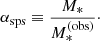 $$ \begin{aligned} \alpha _{\mathrm{sps} }\equiv \frac{M_{*}}{M_*^{(\mathrm{obs} )}}\cdot \end{aligned} $$