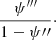 $$ \begin{aligned} \frac{\psi ^{\prime \prime \prime }}{1 - \psi {\prime \prime }}\cdot \end{aligned} $$