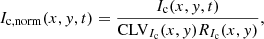$$ \begin{aligned} I_{\rm c, norm}(x,{ y},t) = \frac{I_{\rm c}(x,{ y},t)}{\mathrm{CLV}_{I_{\rm c}}(x,{ y}) R_{I_{\rm c}}(x,{ y})}, \end{aligned} $$