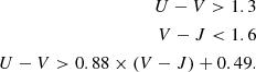 $$ \begin{aligned} U-V>1.3&\nonumber \\ V-J < 1.6&\\ U-V>0.88\times (V-J)+0.49.&\nonumber \end{aligned} $$
