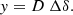 $$ \begin{aligned}&y = D \ \Delta \delta . \end{aligned} $$