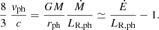 $$ \begin{aligned} \dfrac{8}{3}\ \dfrac{v_{\rm ph}}{c} = \dfrac{GM}{r_{\rm ph}} \dfrac{\dot{M}}{L_{\rm R,ph}} \simeq \dfrac{\dot{E}}{L_{\rm R,ph}}-1. \end{aligned} $$
