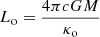 $ L_{\mathrm{o}} = \frac{4\pi cGM}{\kappa_{\mathrm{o}}} $