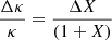 $ \frac{\Delta \kappa}{\kappa}=\frac{\Delta X}{(1+X)} $