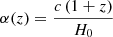 $ \alpha(z)=\frac{c\left(1+z\right)}{H_{0}} $