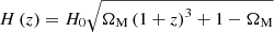 $ H\left(z\right)=H_0\sqrt{\Omega_{\mathrm{M}}\left(1+z\right)^3+1-\Omega_{\mathrm{M}}} $