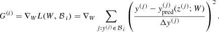 $$ \begin{aligned} G^{(i)}=\nabla _W L(W,{{\,\mathrm{\mathcal B }\,}}_i) = \nabla _W \sum _{j:y^{(j)}\in {{\,\mathrm{\mathcal B }\,}}_i }\left(\frac{y^{(j)}-y_{\text{pred}}^{(j)}(z^{(j)};W)}{\Delta y^{(j)}}\right)^2 .\end{aligned} $$