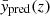 $ \bar{y}_\text{pred}(z) $