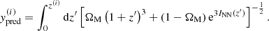 $$ \begin{aligned} { y}_{\text{pred}}^{(i)} = \int _{0}^{z^{(i)}}\mathrm{d}z^\prime \left[\Omega _{\rm M}\left(1+z^\prime \right)^3+\left(1-\Omega _{\rm M}\right)\mathrm{e}^{3I_{\rm NN}(z^\prime )}\right]^{-\frac{1}{2}} .\end{aligned} $$
