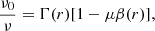 $$ \begin{aligned} \frac{\nu _0}{\nu } = \Gamma (r) [1-\mu \beta (r)], \end{aligned} $$
